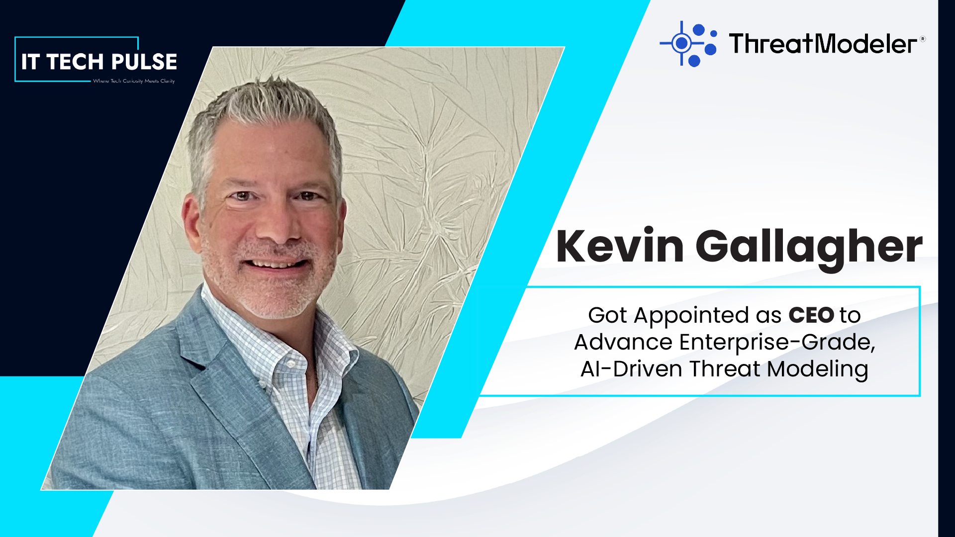 ThreatModeler Appoints Kevin Gallagher CEO to Advance AI-Driven Threat ...