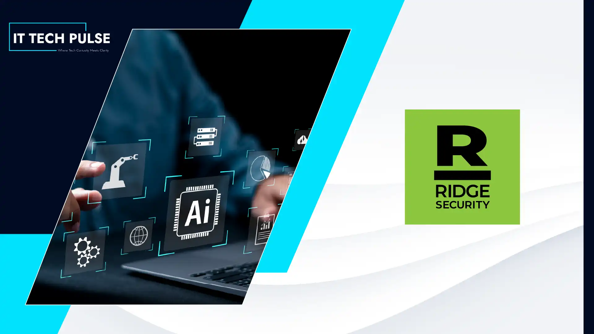 Ridge Security Simplifies Enterprise Security Testing with New RidgeBot ...