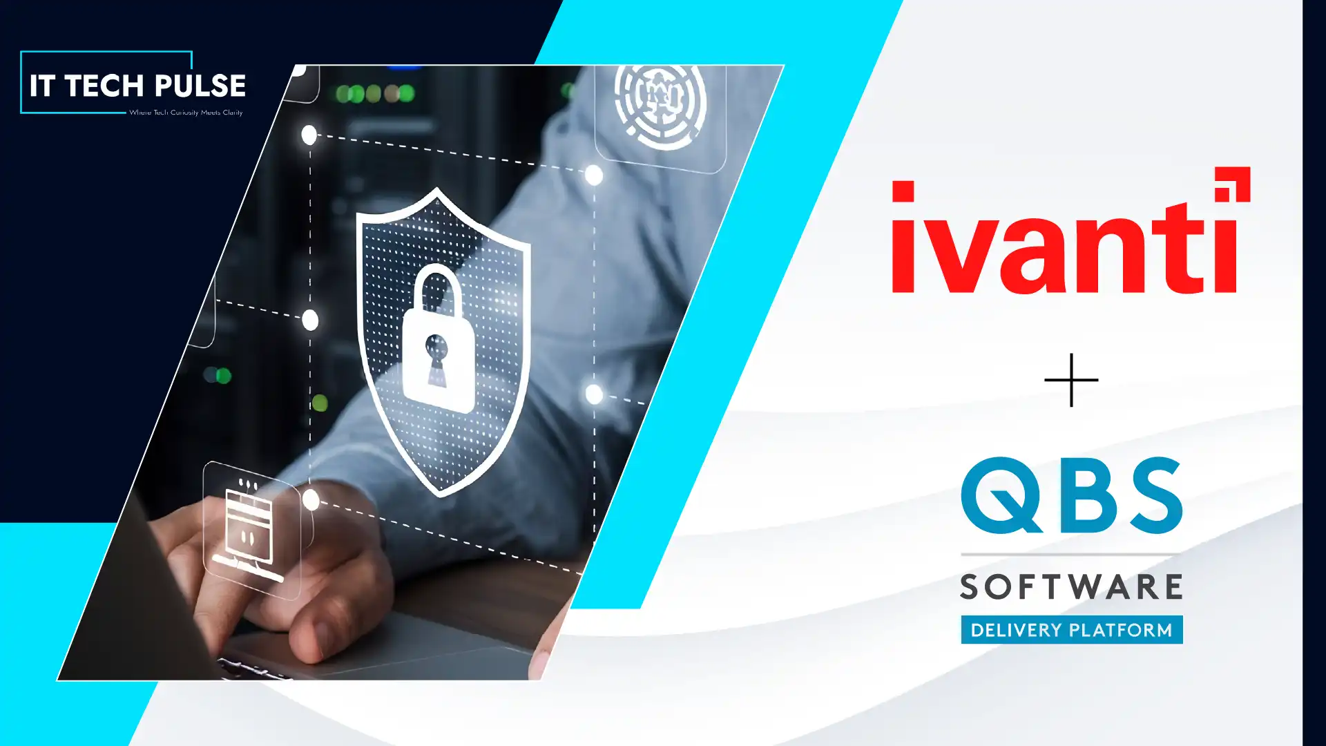Ivanti Announces New Distribution Partnership with QBS Software for ...