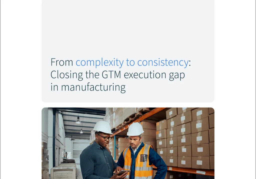 From complexity to consistency- Closing the GTM execution gap in manufacturing Feature Image