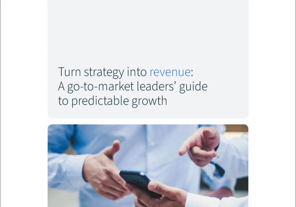 Turn strategy into revenue- A go-to-market leaders’ guide to predictable growth Feature Image